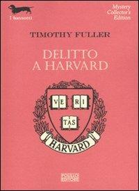 Delitto a Harvard - Timothy Fuller - Libro Polillo 2009, I bassotti | Libraccio.it