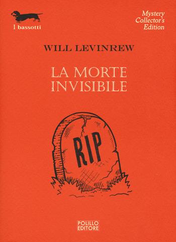 La morte invisibile - Will Levinrew - Libro Polillo 2018, I bassotti | Libraccio.it