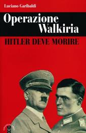 Operazione Walkiria. Hitler deve morire