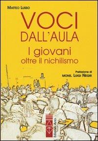 Voci dall'aula. I giovani oltre il nichilismo - Matteo Lusso - Libro Ares 2010 | Libraccio.it