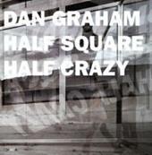 Dan Graham. Half Square Half Crazy. Catalogo della mostra (Como, 17 luglio-31 ottobre 2004). Ediz. italiana e inglese. Con DVD