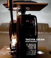 Tacita Dean. Film Works. Ediz. illustrata