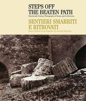 Sentieri smarriti e ritrovati. Roma e dintorni nelle fotografie del secondo Ottocento. Ediz. italiana e inglese