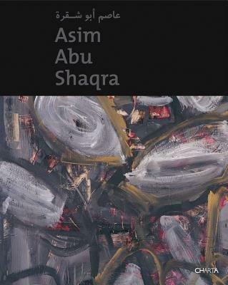 Asim Abu Shaqra. Ediz. illustrata  - Libro Charta 2013 | Libraccio.it