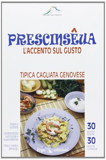 Prescinsêua. Tipica cagliata genovese  - Libro ERGA 2007 | Libraccio.it