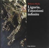 Liguria. Emozioni infinite. Ediz. illustrata