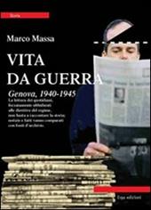 Vita da guerra. Genova, 1940-1945