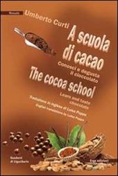 A scuola di cacao. Conosci e degusta il cioccolato. Ediz. italiana e inglese