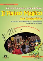 Il flauto magico. Die Zauberflöte. Un percorso di sensibilizzazione e avvicinamento all'opera. Con CD Audio