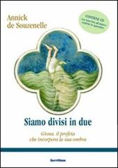 Siamo divisi in due. Giona, il profeta che incorpora la propria ombra. Con CD Audio