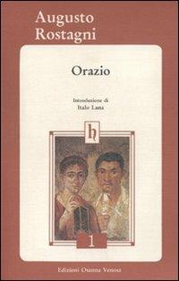 Orazio - Augusto Rostagni - Libro Osanna Edizioni 1994, Horatiana | Libraccio.it