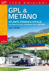 Gpl & metano. Atlante stradale d'Italia 1:750.000. Con l'elenco di tutti i distributori GPL e Metano