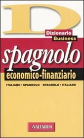 Dizionario spagnolo economico-finanziario. Italiano-spagnolo, spagnolo-italiano