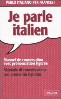 Parlo italiano per francesi - Anna Cazzini Tartaglino Mazzucchelli - Libro Vallardi A. 2006, Manuali di conversazione | Libraccio.it