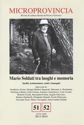 Microprovincia (2013-2014) vol. 51-52. Mario Soldati tra luoghi e memoria. Inediti, testimonianze, studi e immagini