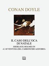 Il caso dell'oca di Natale. Sherlock Holmes in «L'avventura del carbonchio azzurro»