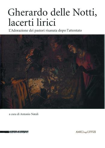 Gherardo delle notti. Lacerti lirici - Antonio Natali - Libro Silvana 2003 | Libraccio.it
