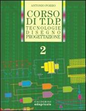 Corso di TDP. Tecnologia, disegno, progettazione. industriali indirizzo elettrotecnico. Vol. 2