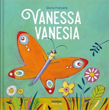 Vanessa Vanesia. Ediz. a colori - Gloria Francella - Libro Fatatrac 2021, Minimondo | Libraccio.it