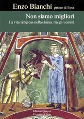 Non siamo migliori. La vita religiosa nella Chiesa, tra gli uomini