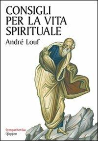 Consigli per la vita spirituale - André Louf - Libro Qiqajon 2009, Sympathetika | Libraccio.it