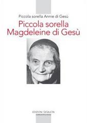 Piccola sorella Magdeleine di Gesù. L'esperienza delle piccole sorelle fino ai confini del mondo