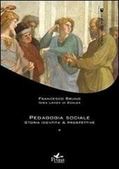 Pedagogia sociale. Vol. 1: Storia, identità, prospettive.