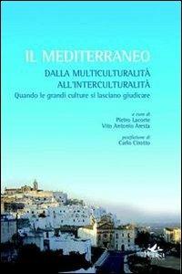 Il Mediterraneo. Dalla multiculturalità all'interculturalità  - Libro Pensa Multimedia 2012 | Libraccio.it