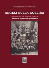 Angeli sulla collina. Il «romanzo» della vita, spiritualità e ideali del canonico Salvatore De Lorenzo