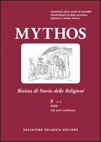 Mythos. Rivista di storia delle religioni (2008). Vol. 2 - Nicole Belayche, John Scheid, Sylvia Estienne - Libro Sciascia 2009 | Libraccio.it