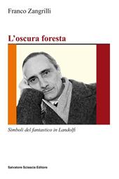 L' oscura foresta. Simboli del fantastico in Landolfi