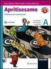 Apritisesamo. Con CD-ROM. Con espansione online. Vol. 1: L'italiano per comunicare. Fonologia, morfologia, sintassi.