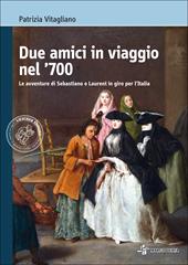 Due amici in viaggio nel '700. Con espansione online