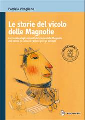 Le storie del vicolo delle magnolie. Con espansione online