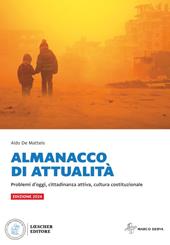 Almanacco di attualità. Problemi d'oggi, cittadinanza attiva, cultura costituzionale. Ediz. 2024.