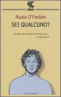Sei qualcuno? - Nuala O'Faolain - Libro Guanda 2001, Le Fenici tascabili | Libraccio.it