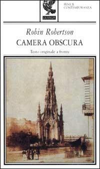 Camera obscura - Robin Robertson - Libro Guanda 2002, Fenice contemporanea | Libraccio.it