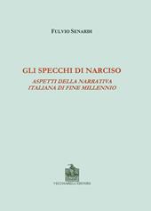 Gli specchi di Narciso. Aspetti della narrativa italiana di fine millennio