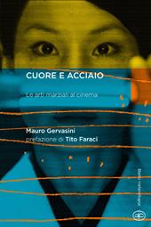 Cuore e acciaio. Le arti marziali al cinema