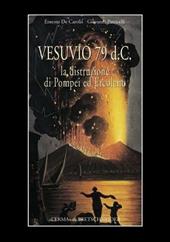 Vesuvio 79 d. C. La distruzione di Pompei ed Ercolano