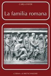 La famiglia romana. Aspetti giuridici ed antiquari. Vol. 3: Sponsalia, matrimonio, dote.