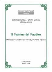 Il teatrino del paradiso. Otto copioni in vernacolo senese per grandi e piccini. Testo senese