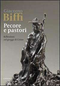 Pecore e pastori. Riflessioni sul gregge di Cristo - Giacomo Biffi - Libro Cantagalli 2008 | Libraccio.it