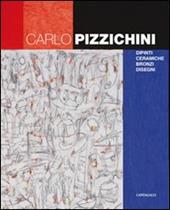 Carlo Pizzichini. Dipinti, ceramiche, bronzi, disegni
