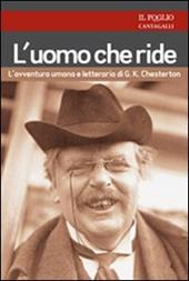 L' uomo che ride. L'avventura umana e letteraria di G. K. Chesterton