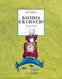 Battista e il ciuccio - Uri Orlev - Libro Motta Junior 2008, I cuccioli | Libraccio.it