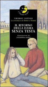 Il ritorno della dama senza testa - Thierry Lefèvre - Libro Motta Junior 2008, I piccoli gialli | Libraccio.it