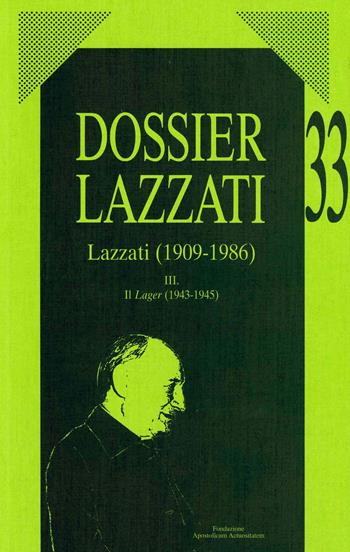 Dossier Lazzati. (1909-1986). Vol. 3: Lager (1943-1945), Il. - Armando Oberti - Libro AVE 2008, Dossier Lazzati | Libraccio.it