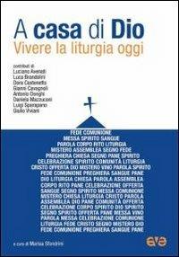 A casa di Dio. Vivere la liturgia oggi  - Libro AVE 2011, Presenza pastorale | Libraccio.it