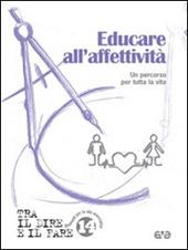 Educare all'affettività. Un percorso per tutta la vita